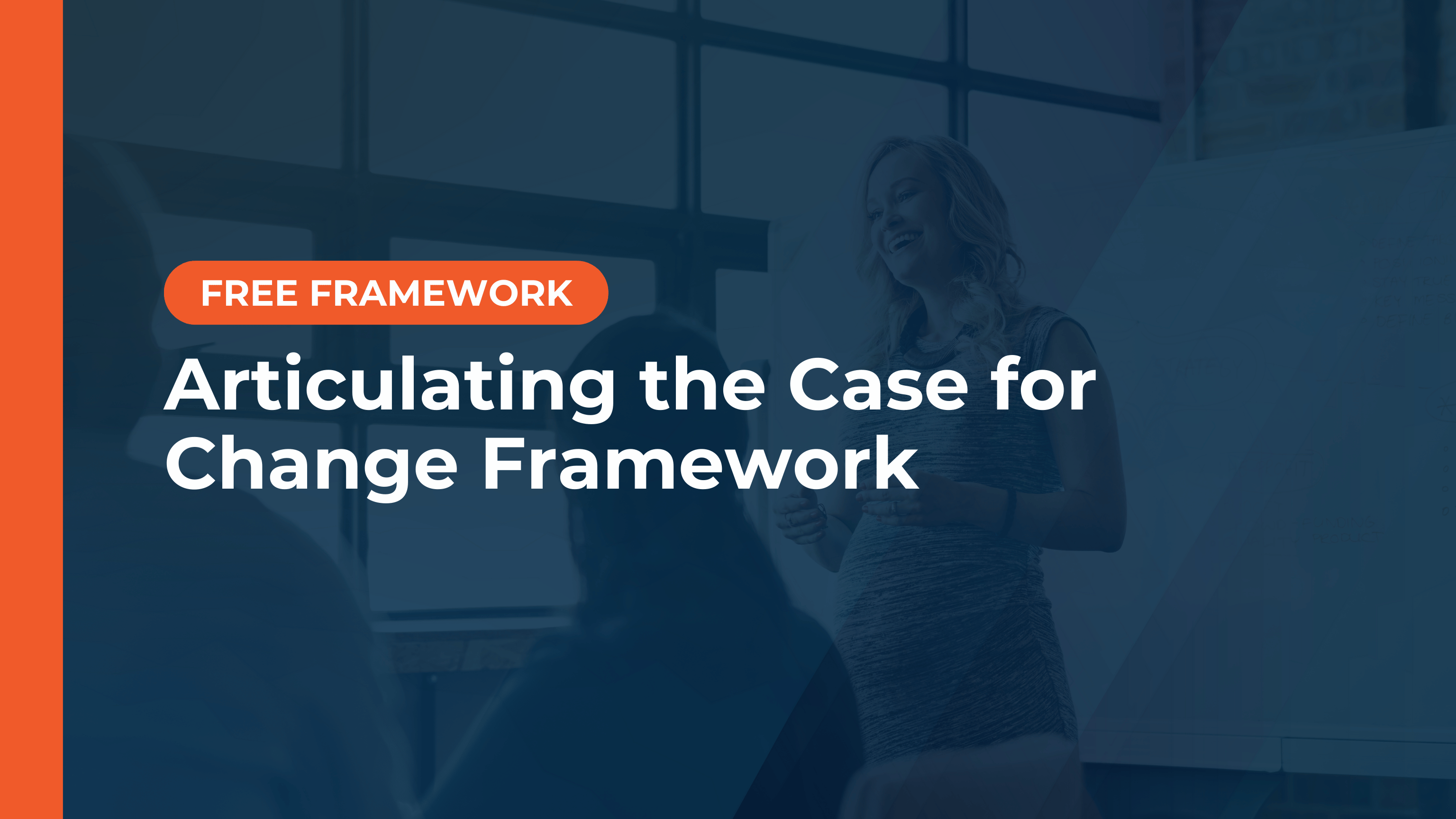 Articulating the Case for Change Framework