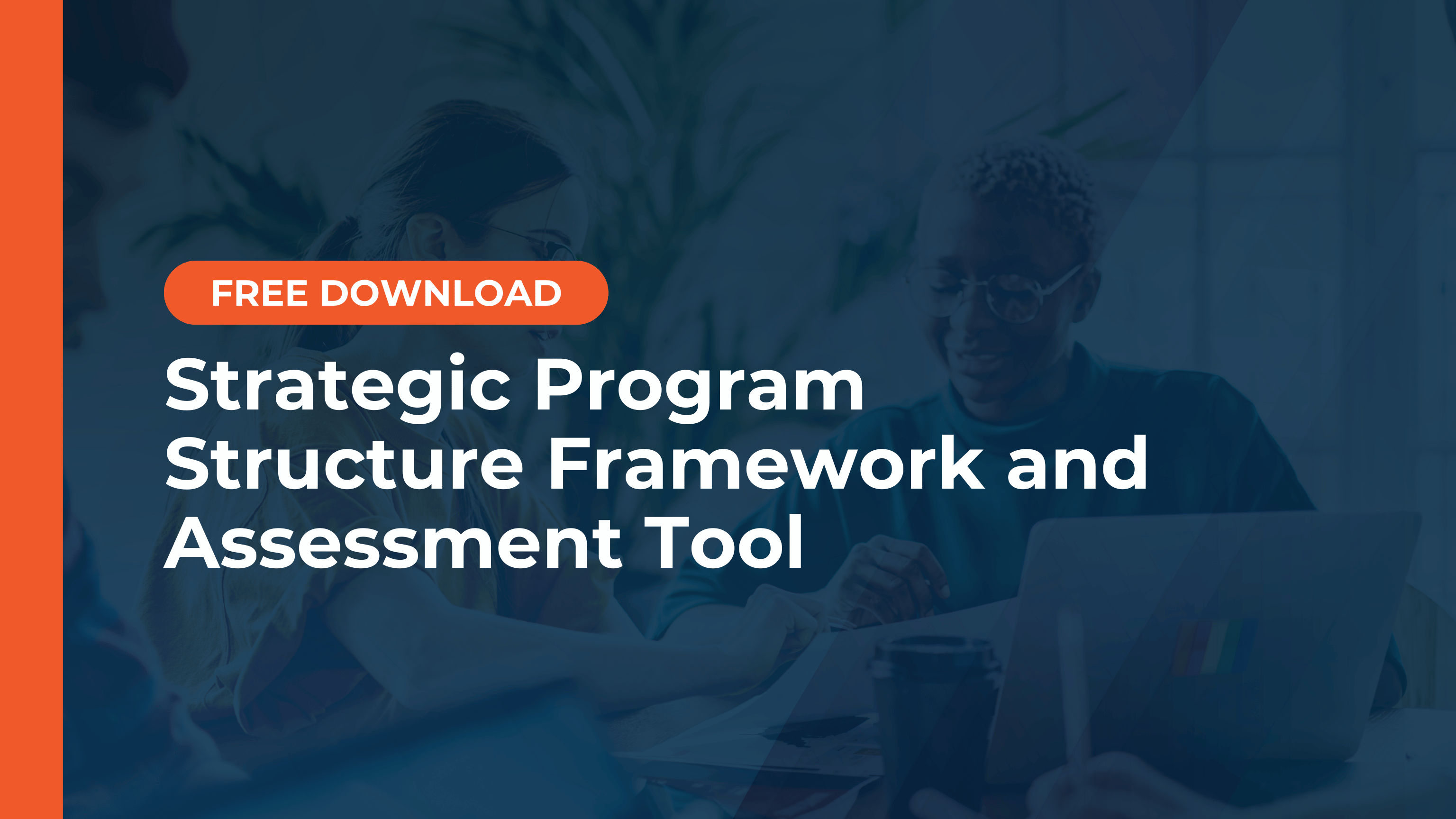 Strategic Program Structure Framework and Assessment Tool
