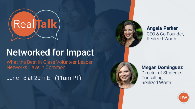 RealTalk webinar — Networked for Impact: What the Best-in-Class Volunteer Leader Networks Have in Common. June 18, 2026 at 2 p.m. ET/11 a.m. PT. Angela Parker and Megan Dominguez.
