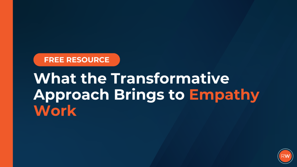 Free Resource: What the Transformative Approach Brings to Empathy Work